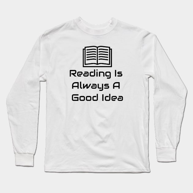 Reading Is Always A Good Idea Long Sleeve T-Shirt by Jitesh Kundra